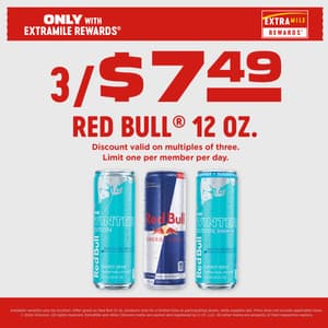 Get 3/$7.49 Red Bull 12oz. Discount valid on multiples of 3. Limit one per member, per day. Only available through ExtraMile Rewards.